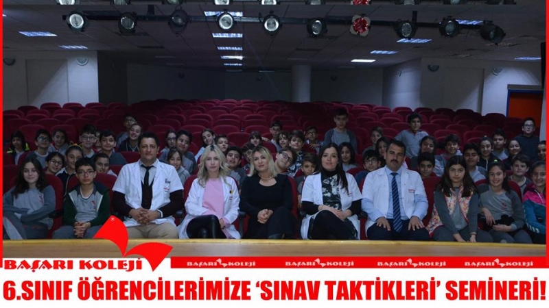 6.SINIF ÖĞRENCİLERİMİZE ‘SINAV TAKTİKLERİ’ SEMİNERİ!