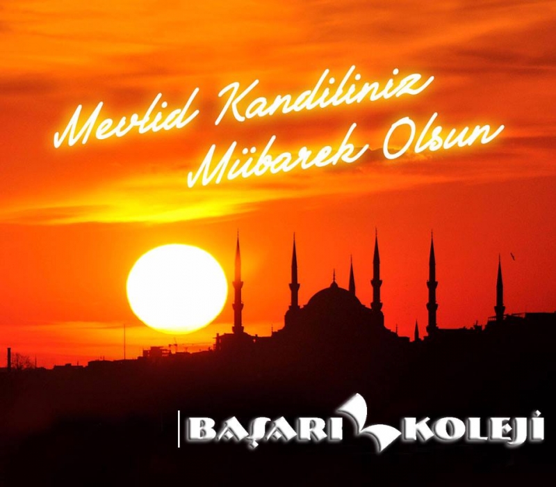 BAŞARI Ailesinin ve Tüm İslam Aleminin Mübarek ‘MEVLİD KANDİLİ’ni kutlar, her alanda hayırlara vesile olmasını dileriz...