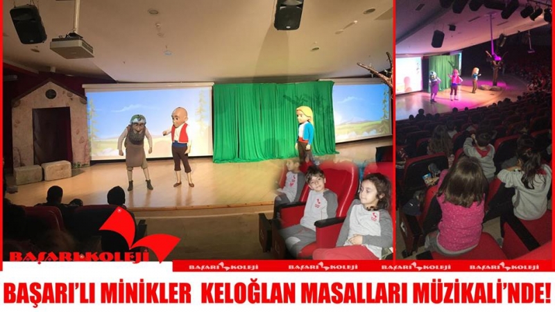 BAŞARI’LI MİNİKLER KELOĞLAN MASALLARI MÜZİKALİ İLE EĞLENDİ!