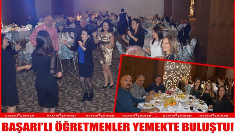 BAŞARI’LI ÖĞRETMENLER YEMEKTE BULUŞTU!