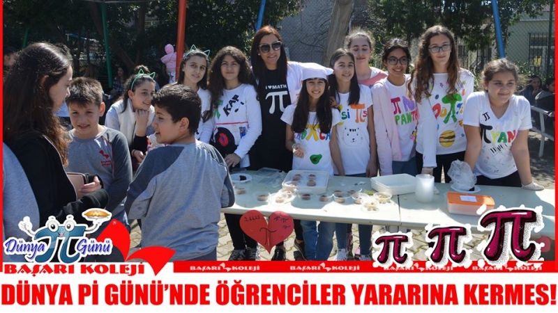 DÜNYA Pİ GÜNÜ’NDE ÖĞRENCİLER YARARINA KERMES!